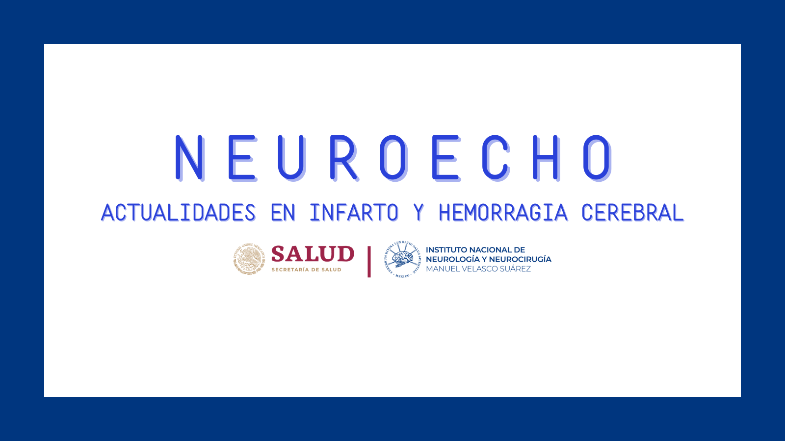 NeuroECHO: Actualidades en Infarto y Hemorragia Cerebral