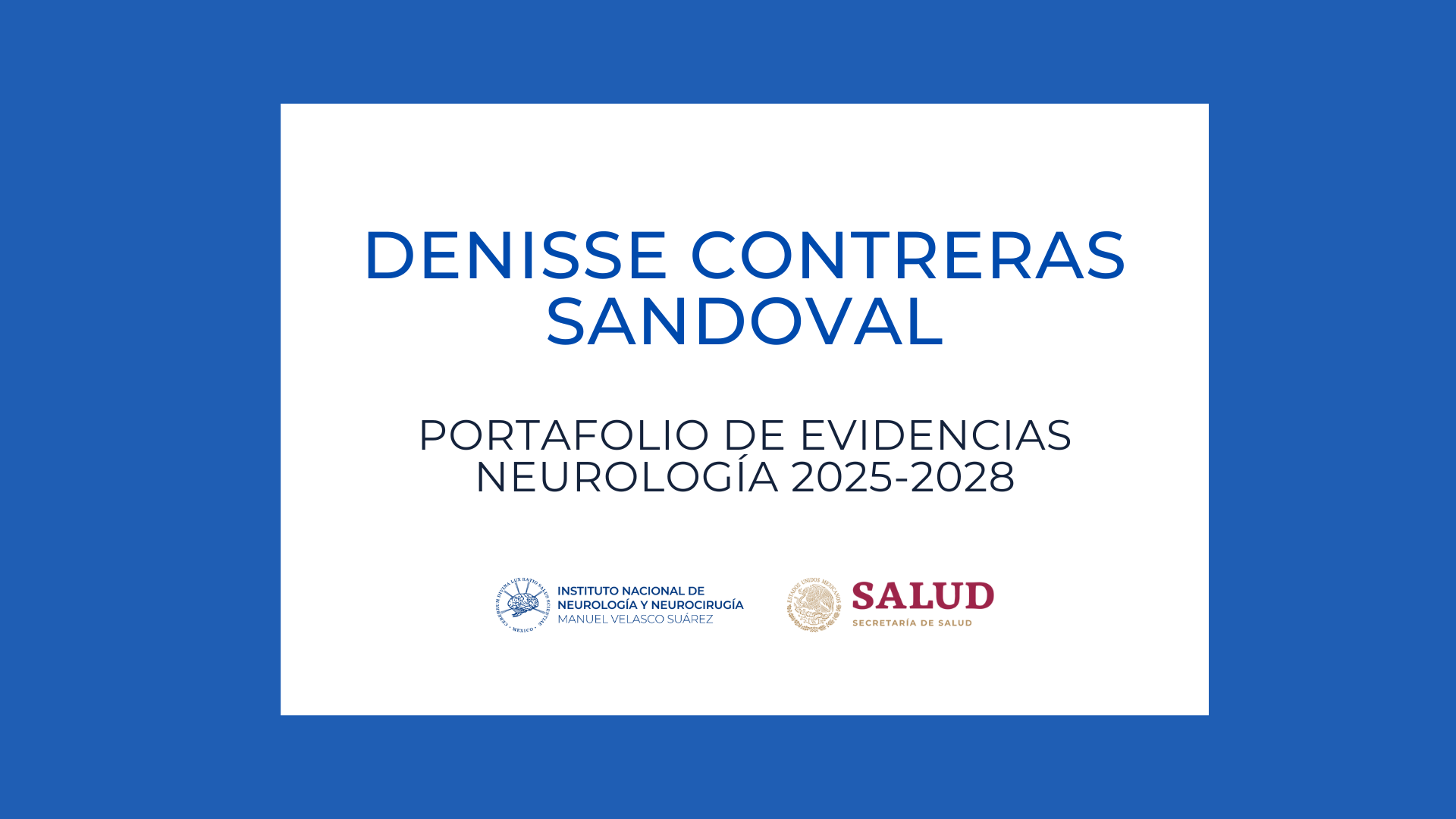 Neurología Portafolio de evidencias: Denisse Contreras Sandoval (2025-2028)