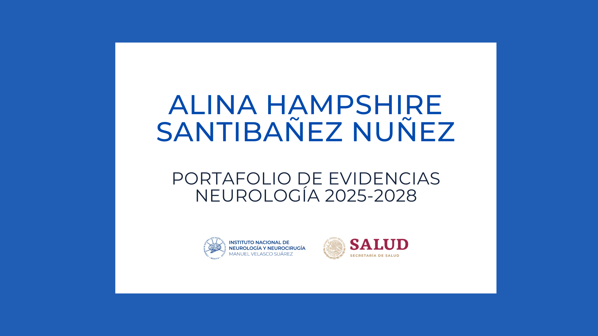Neurología Portafolio de evidencias: Alina Hampshire Santibañez Nuñez (2025-2028)