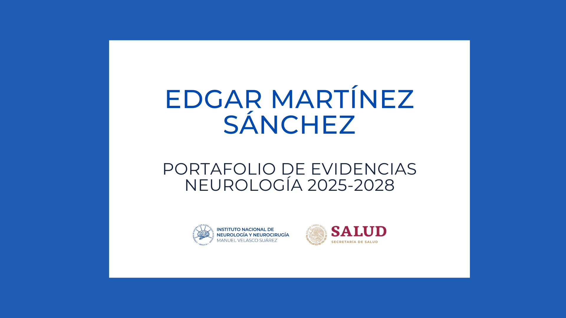 Neurología Portafolio de evidencias: Edgar Martínez Sánchez (2025-2028)
