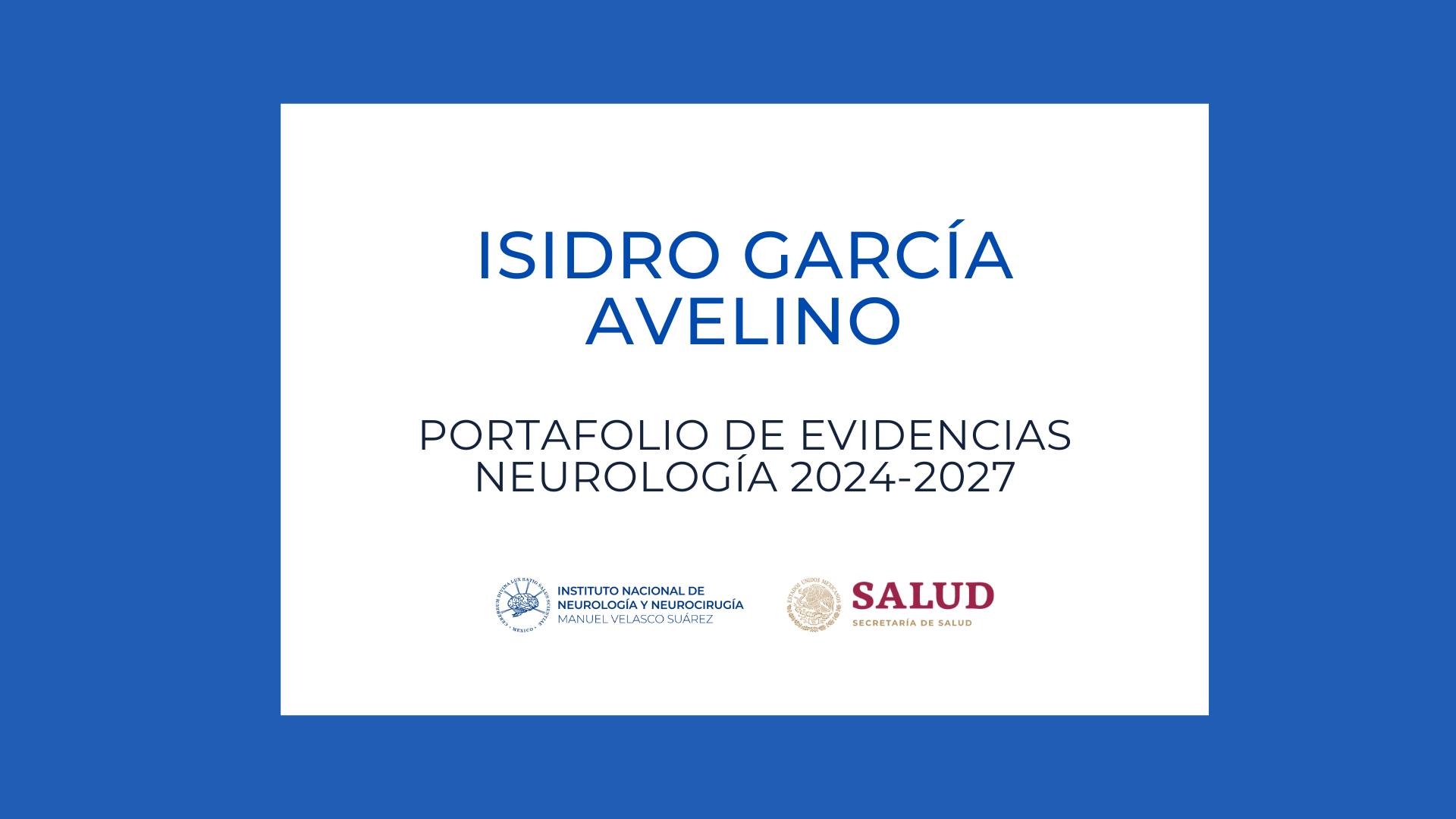 Neurología Portafolio de evidencias: Isidro García Avelino (2024-2027)