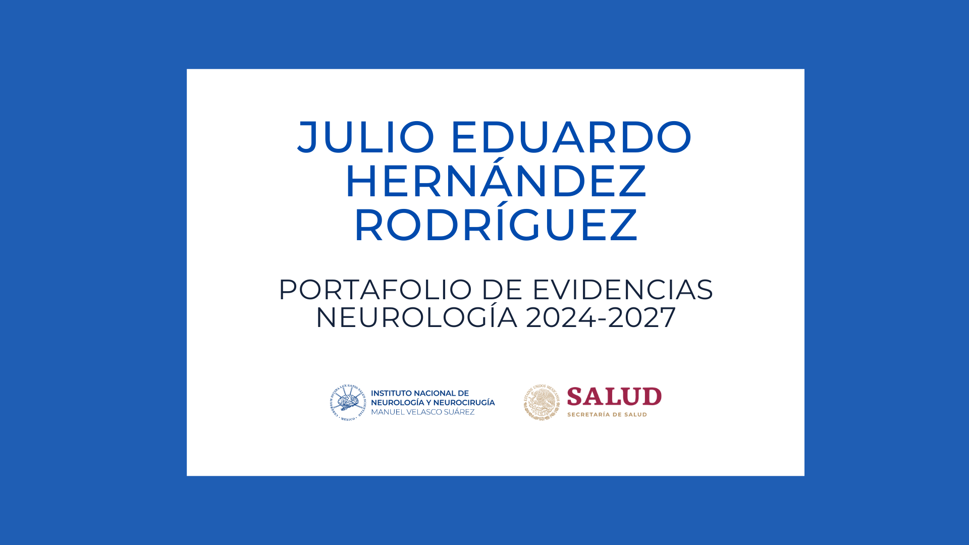 Neurología Portafolio de evidencias: Julio Eduardo Hernández Rodríguez (2024-2027)