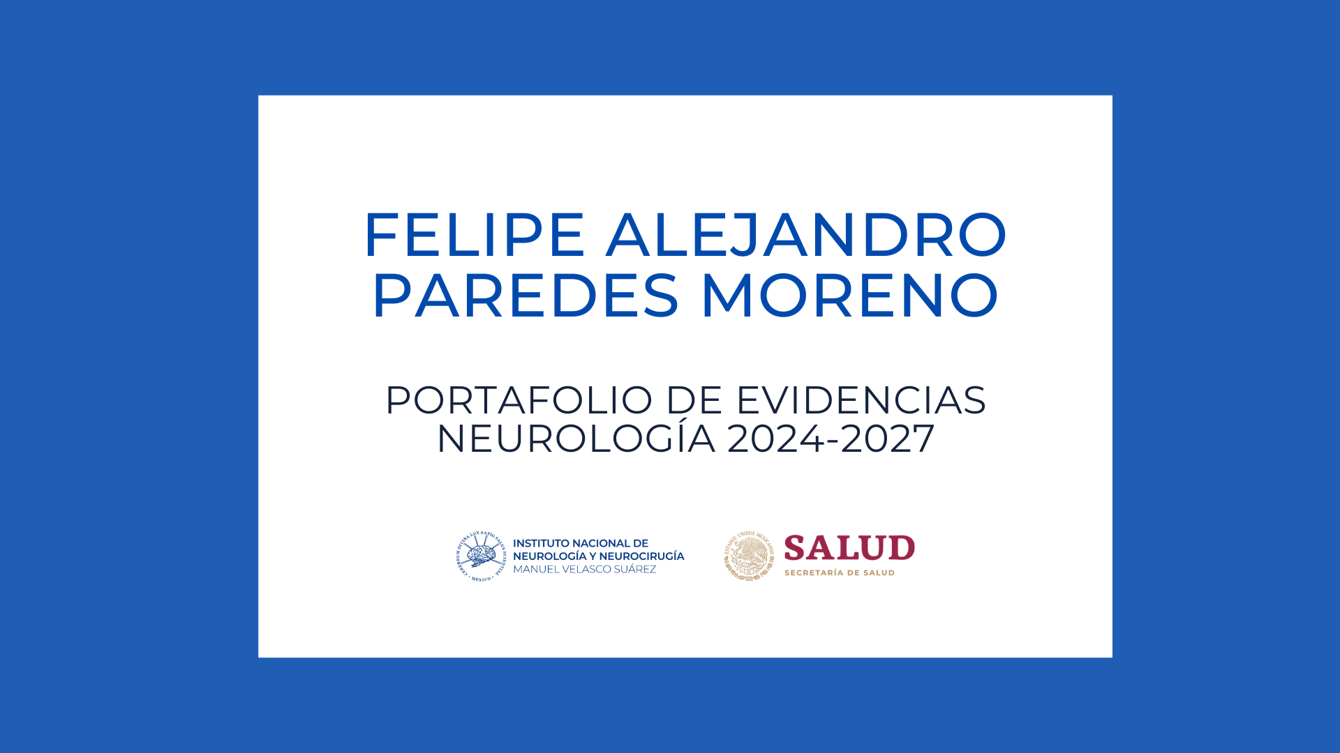 Neurología Portafolio de evidencias: Felipe Alejandro Paredes Moreno (2024-2027)