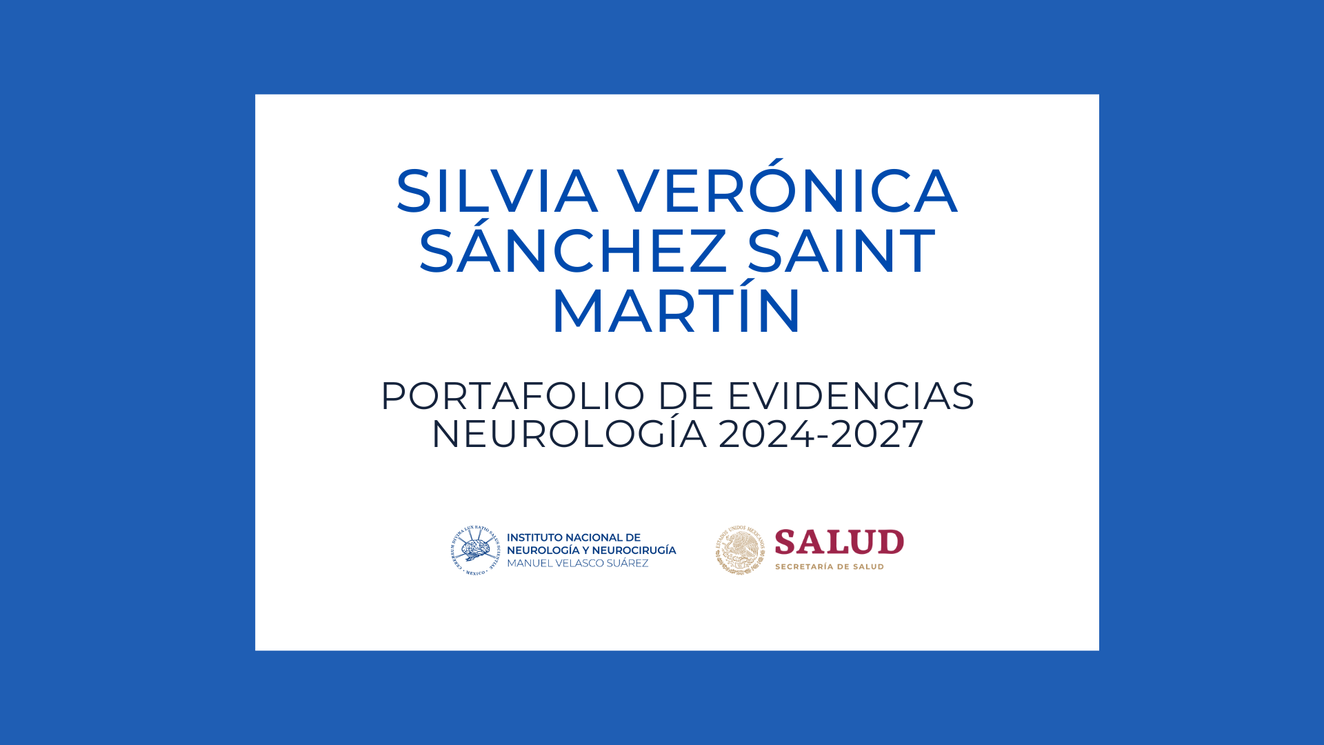 Neurología Portafolio de evidencias: Silvia Verónica Sánchez Saint Martín (2024-2027)