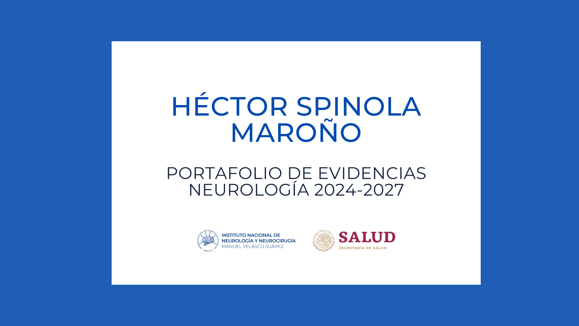 Neurología Portafolio de evidencias: Héctor Spinola Maroño (2024-2027)