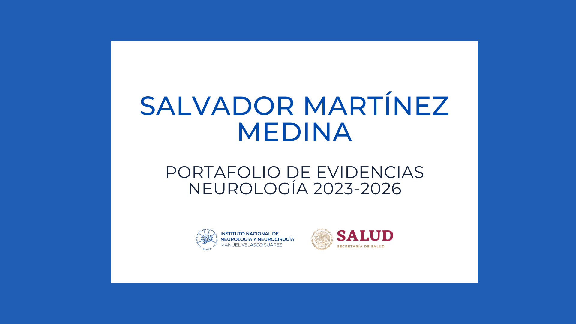 Neurología Portafolio de evidencias: Salvador Martínez Medina (2023-2026)