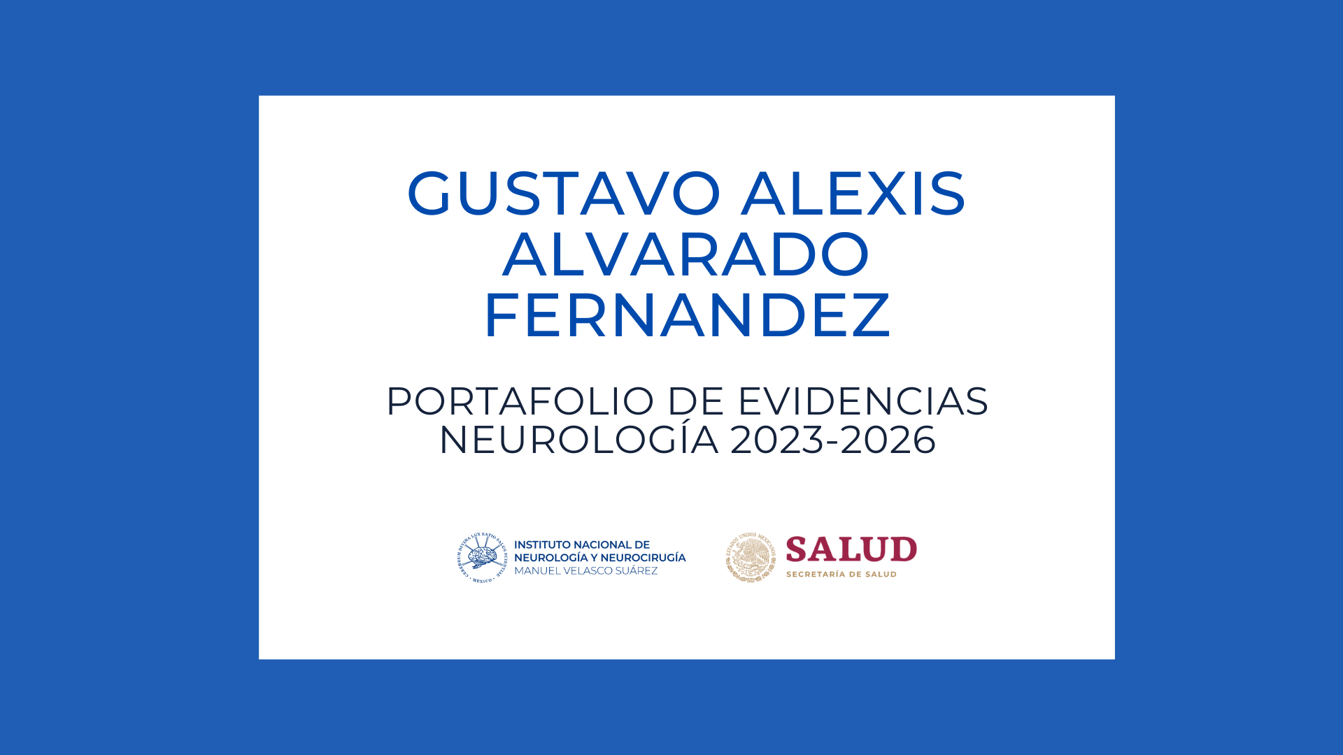 Neurología Portafolio de evidencias: Gustavo Alexis Alvarado Fernandez (2023-2026)