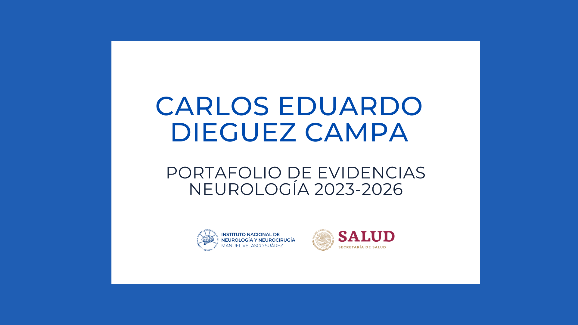 Neurología Portafolio de evidencias: Carlos Eduardo Dieguez Campa (2023-2026)