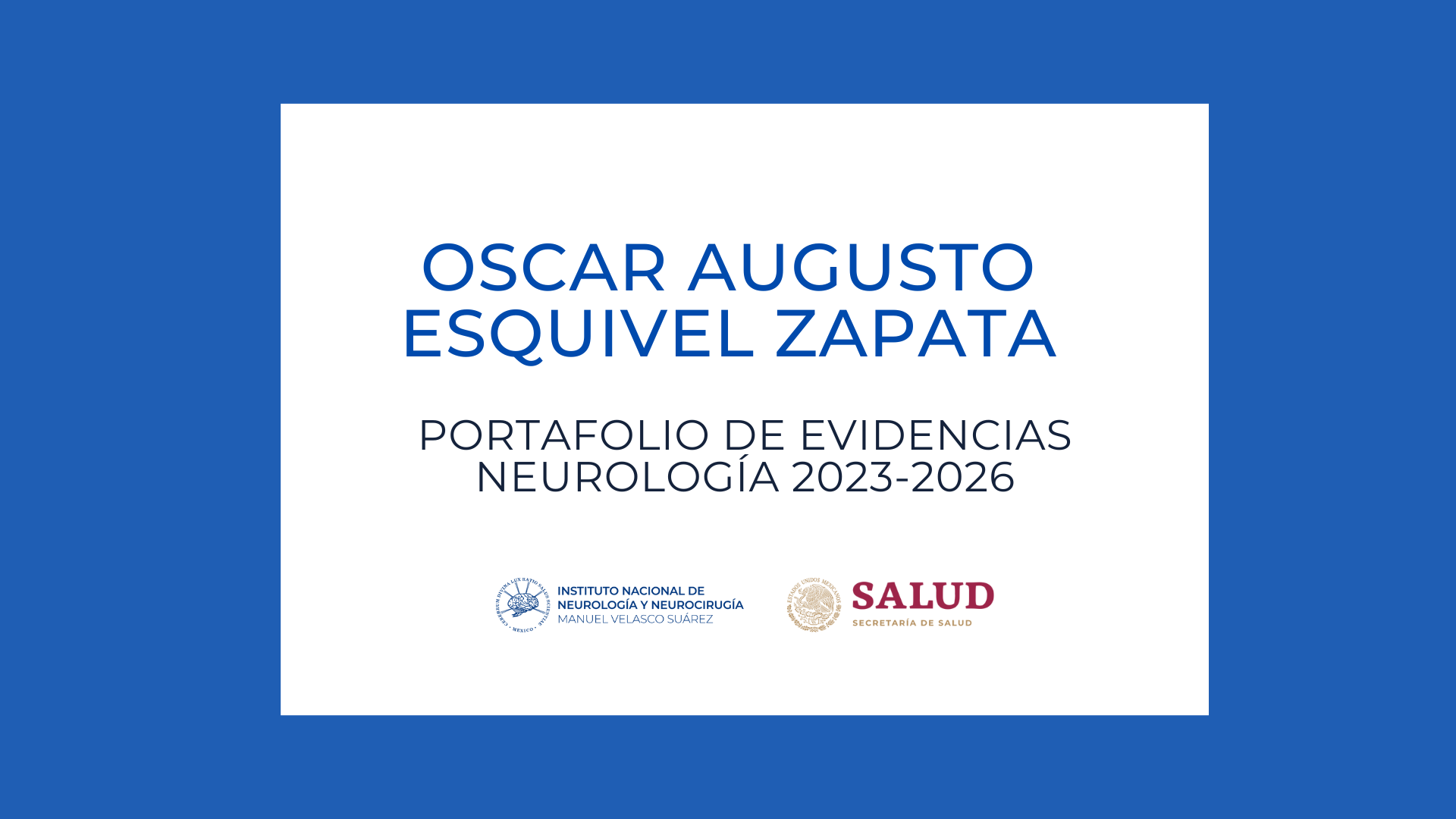 Neurología Portafolio de evidencias: Oscar Augusto Esquivel Zapata (2023-2026)