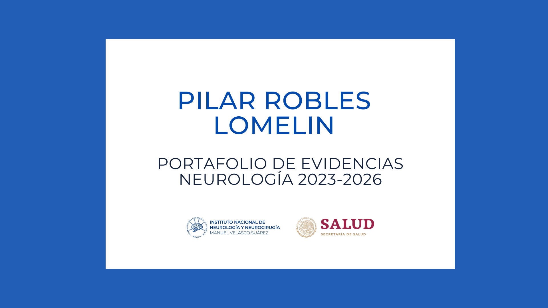 Neurología Portafolio de evidencias: Pilar Robles Lomelin (2023-2026)