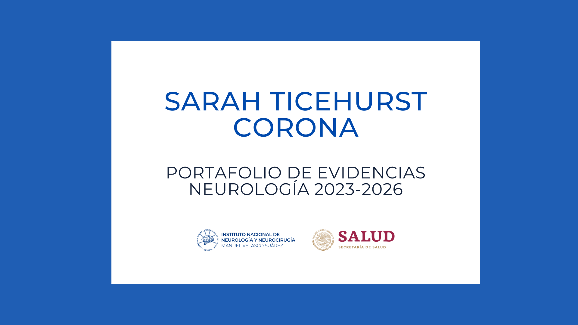 Neurología Portafolio de evidencias: Sarah Ticehurst Corona (2023-2026)