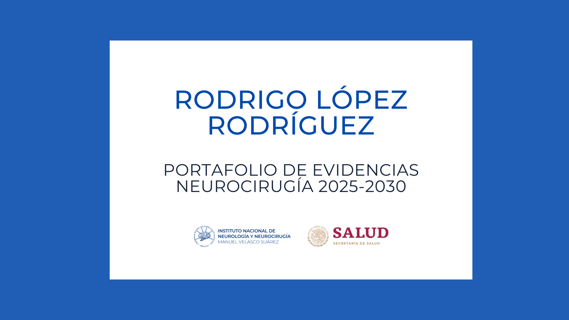 Neurocirugía Portafolio de evidencias: Rodrigo López Rodríguez (2025-2030)
