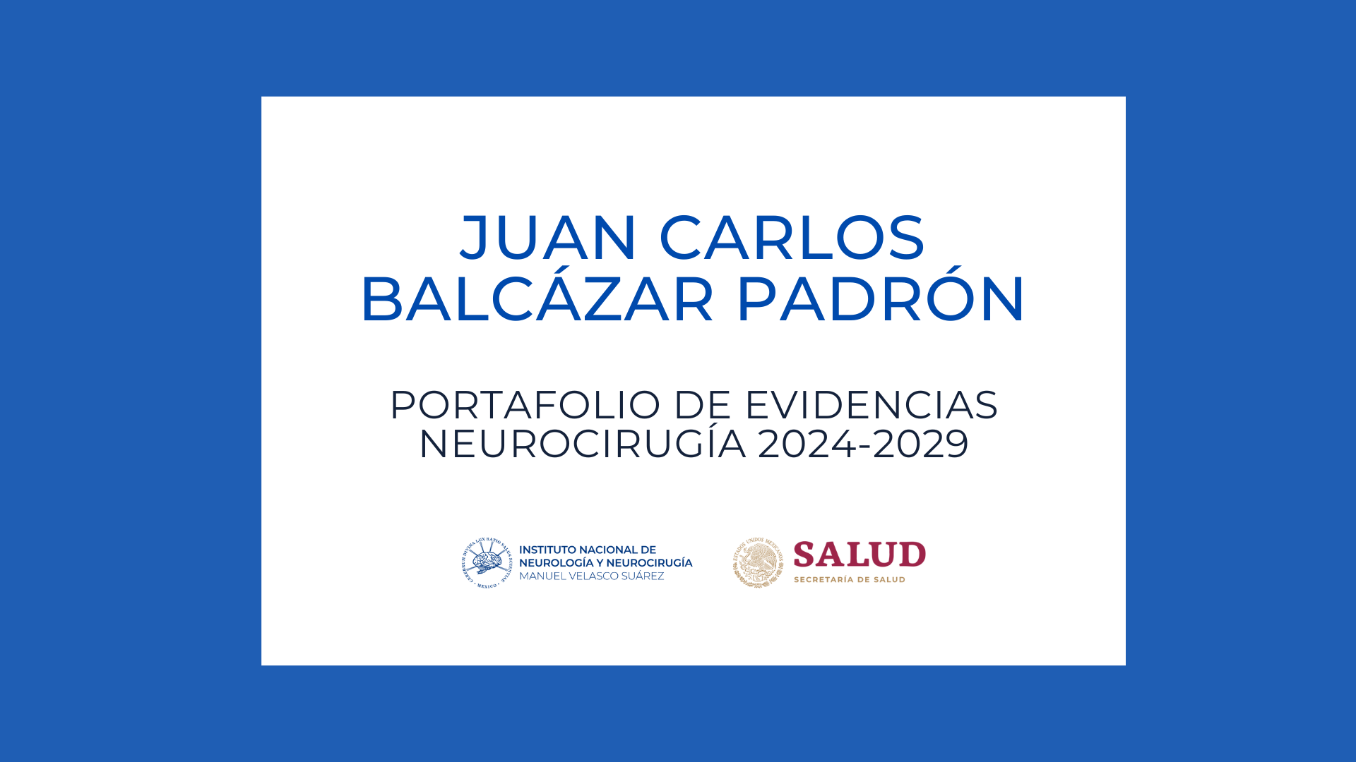 Neurocirugía Portafolio de evidencias: Juan Carlos Balcázar Padrón (2024-2029)