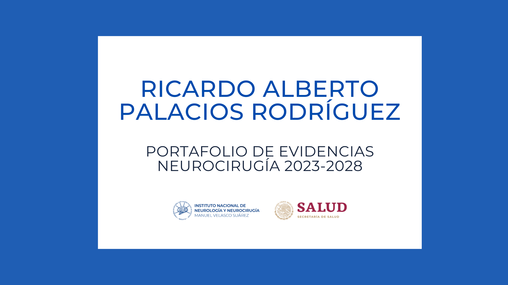 Neurocirugía Portafolio de evidencias: Ricardo Alberto Palacios Rodríguez (2023-2028)