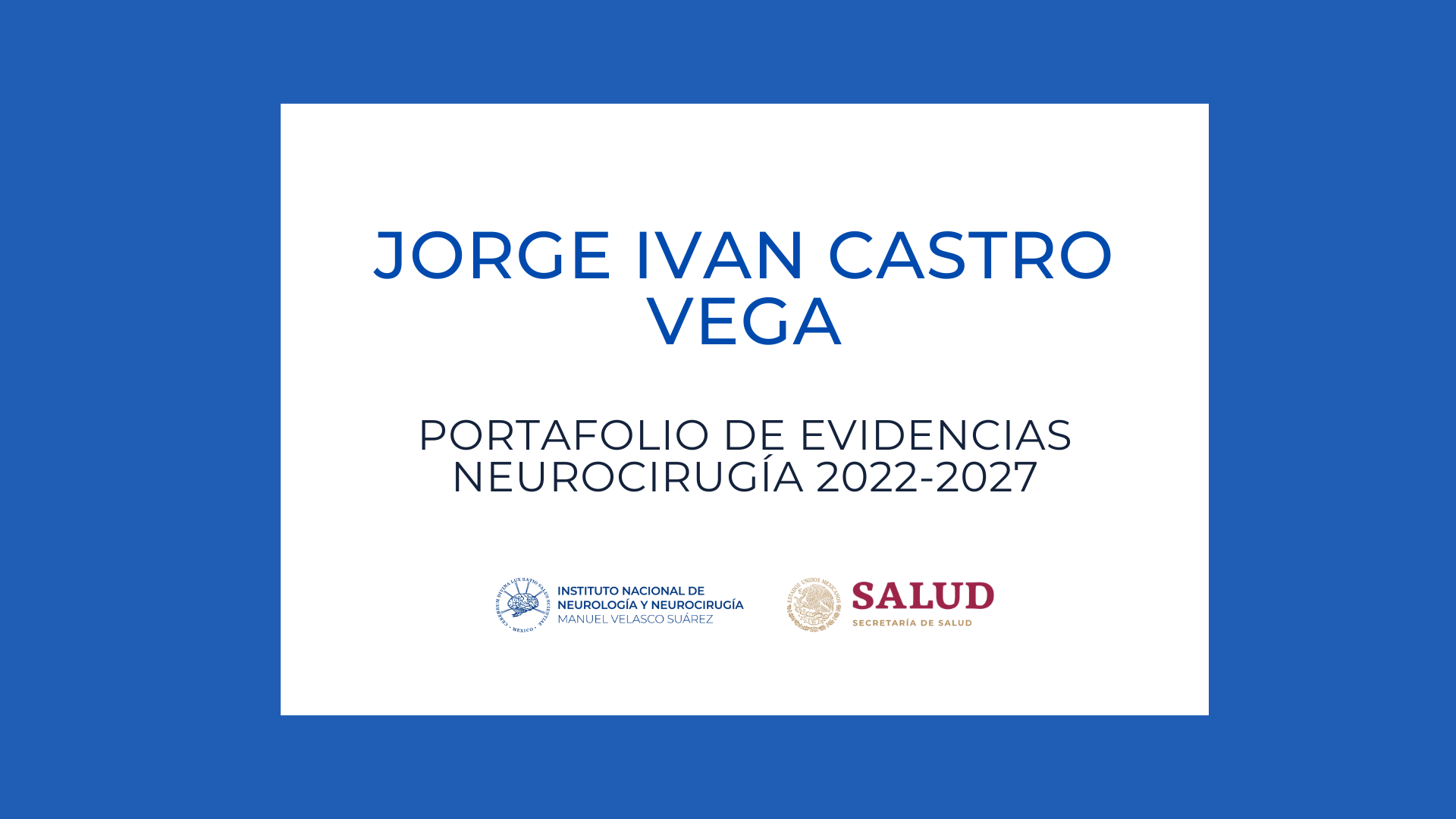 Neurocirugía Portafolio de evidencias: Jorge Ivan Castro Vega (2022-2027)