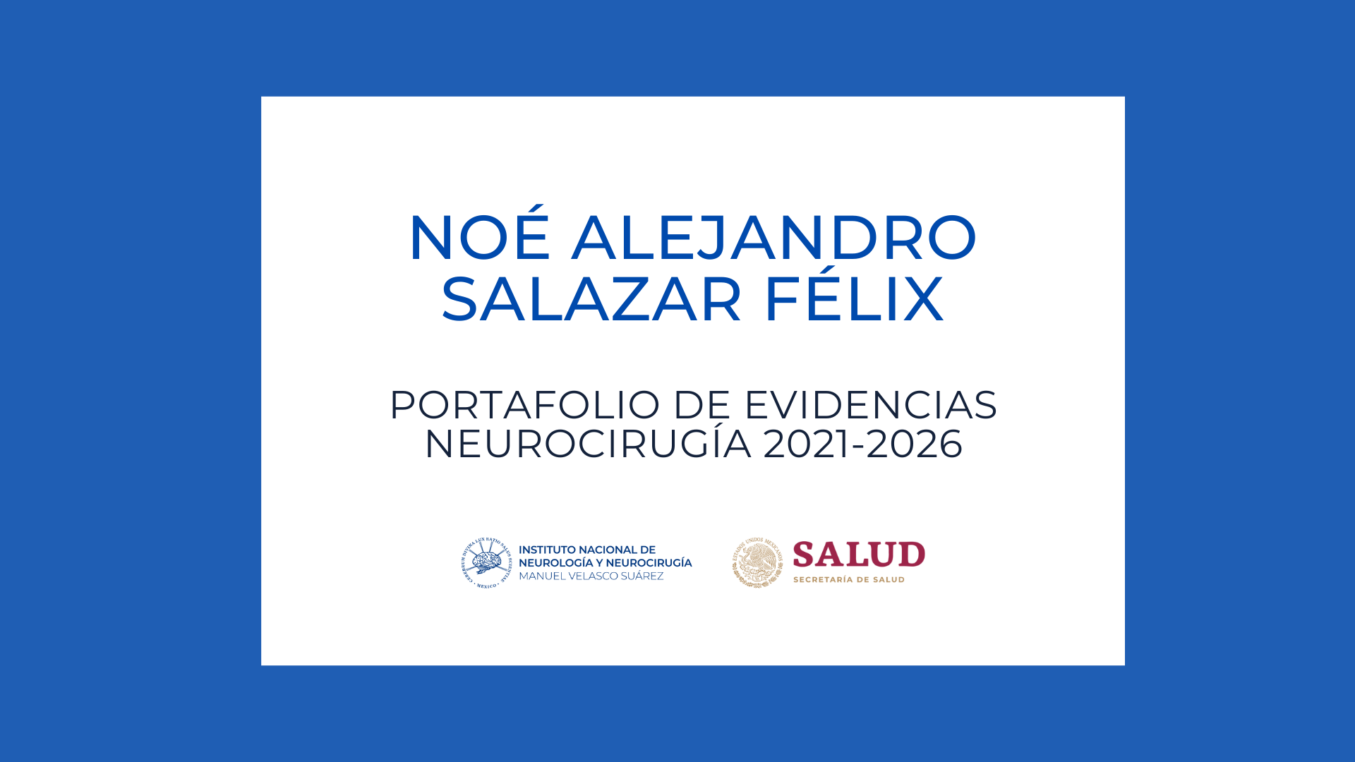 Neurocirugía Portafolio de evidencias: Noé Alejandro Salazar Félix (2021-2026)