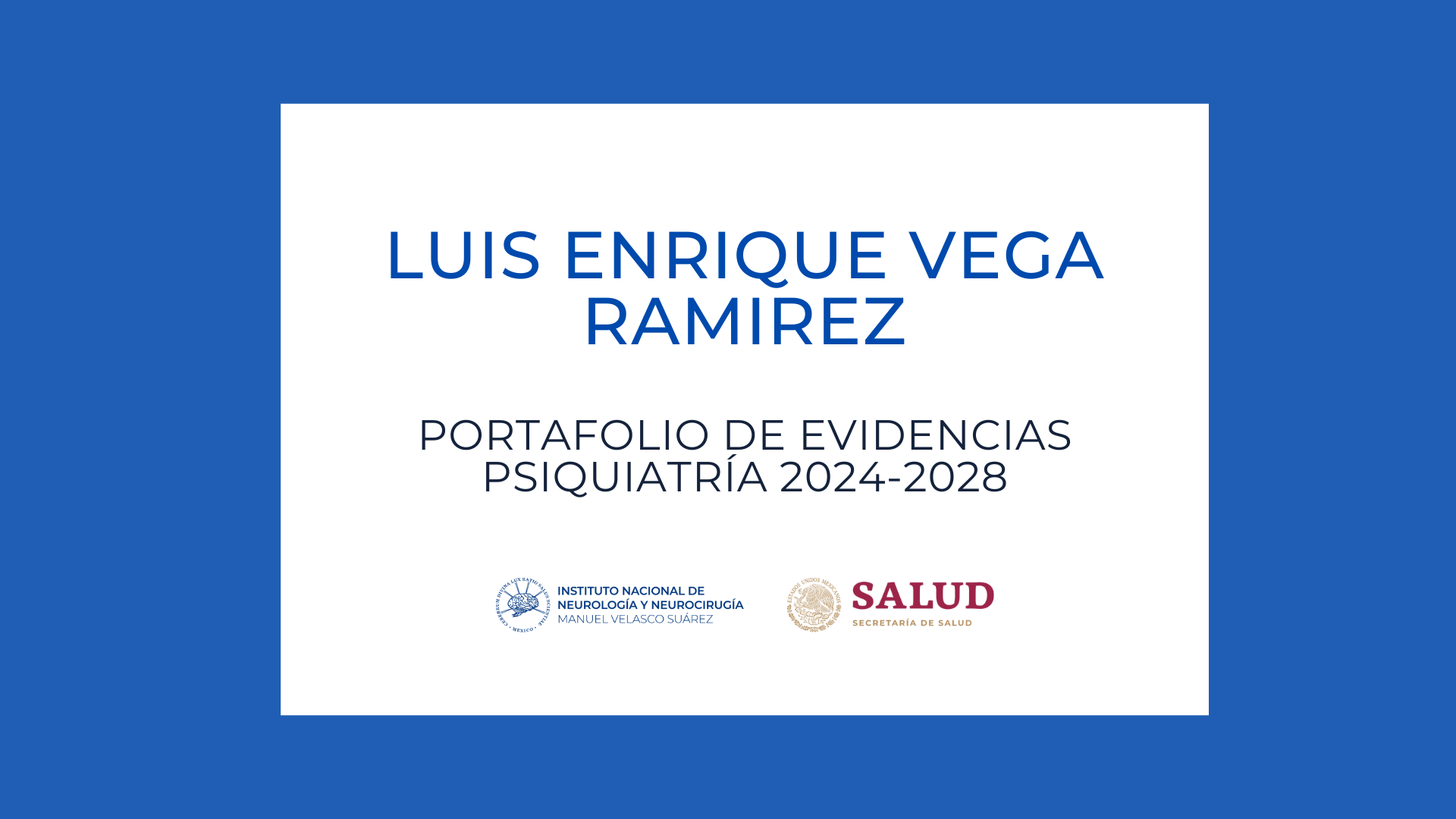 Psiquiatría Portafolio de evidencias: Luis Enrique Vega Ramírez (2024-2028)