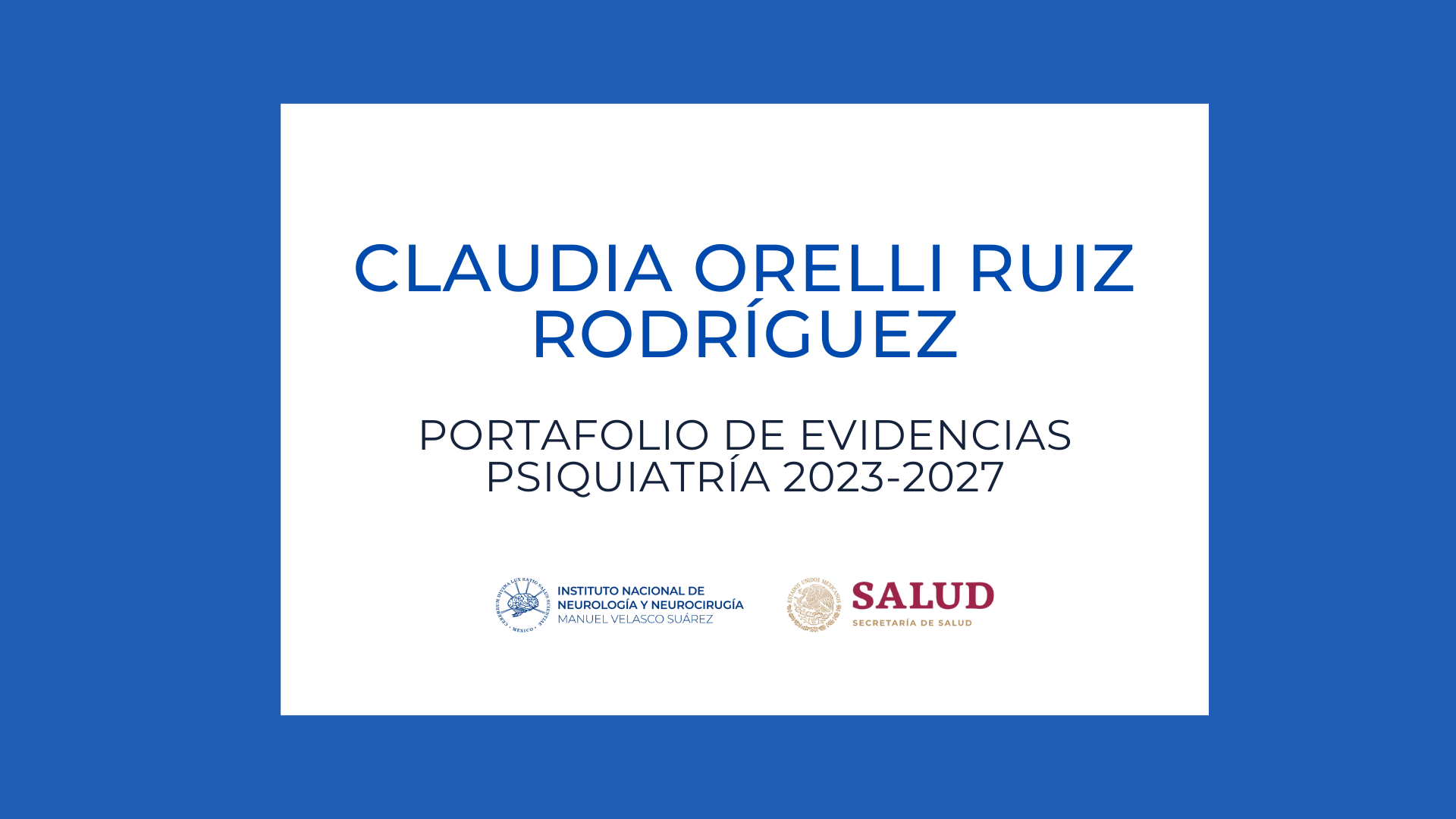Psiquiatría Portafolio de evidencias: Claudia Orelli Ruiz Rodríguez (2023-2027)
