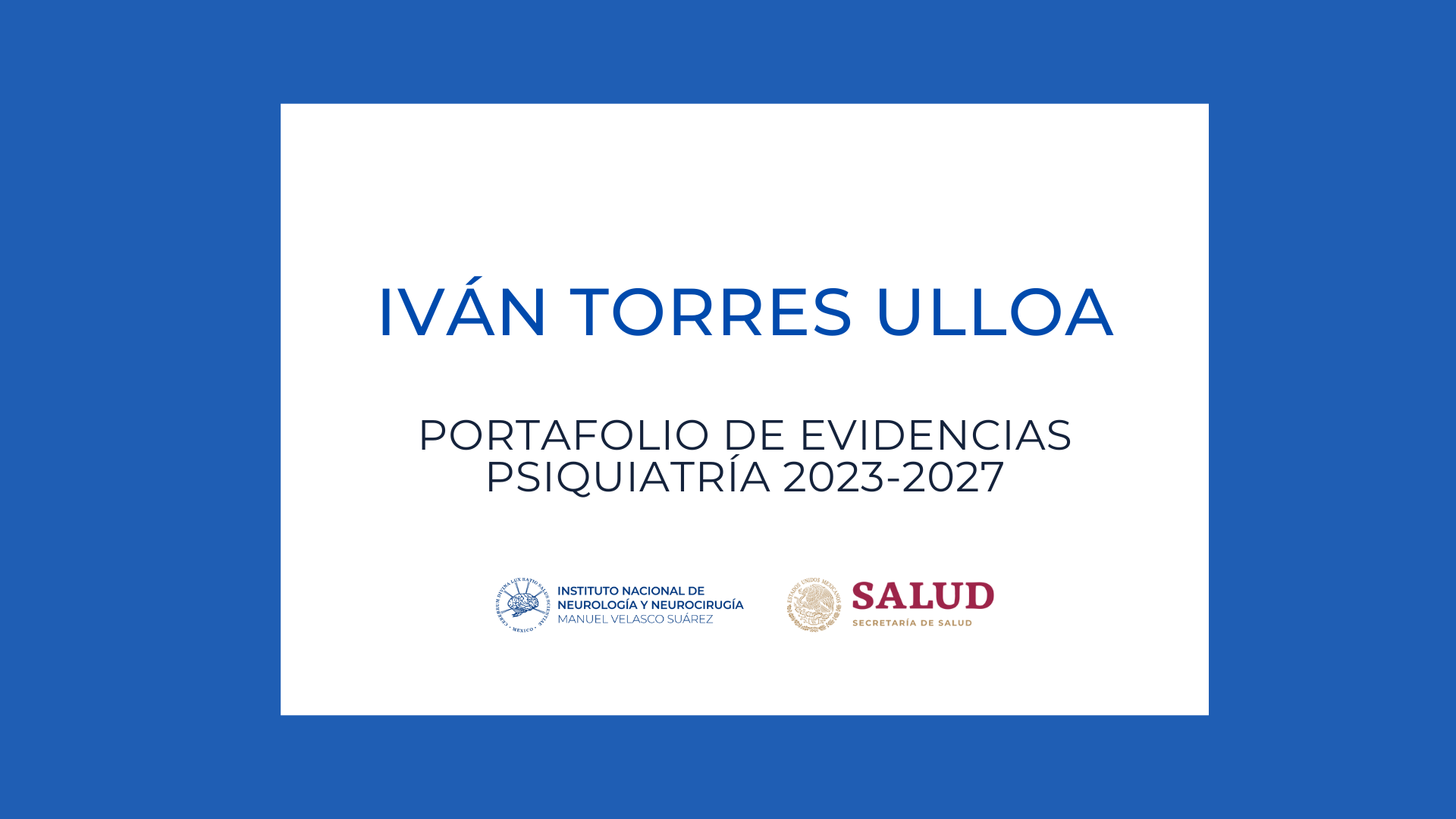 Psiquiatría Portafolio de evidencias: Iván Torres Ulloa (2023-2027)