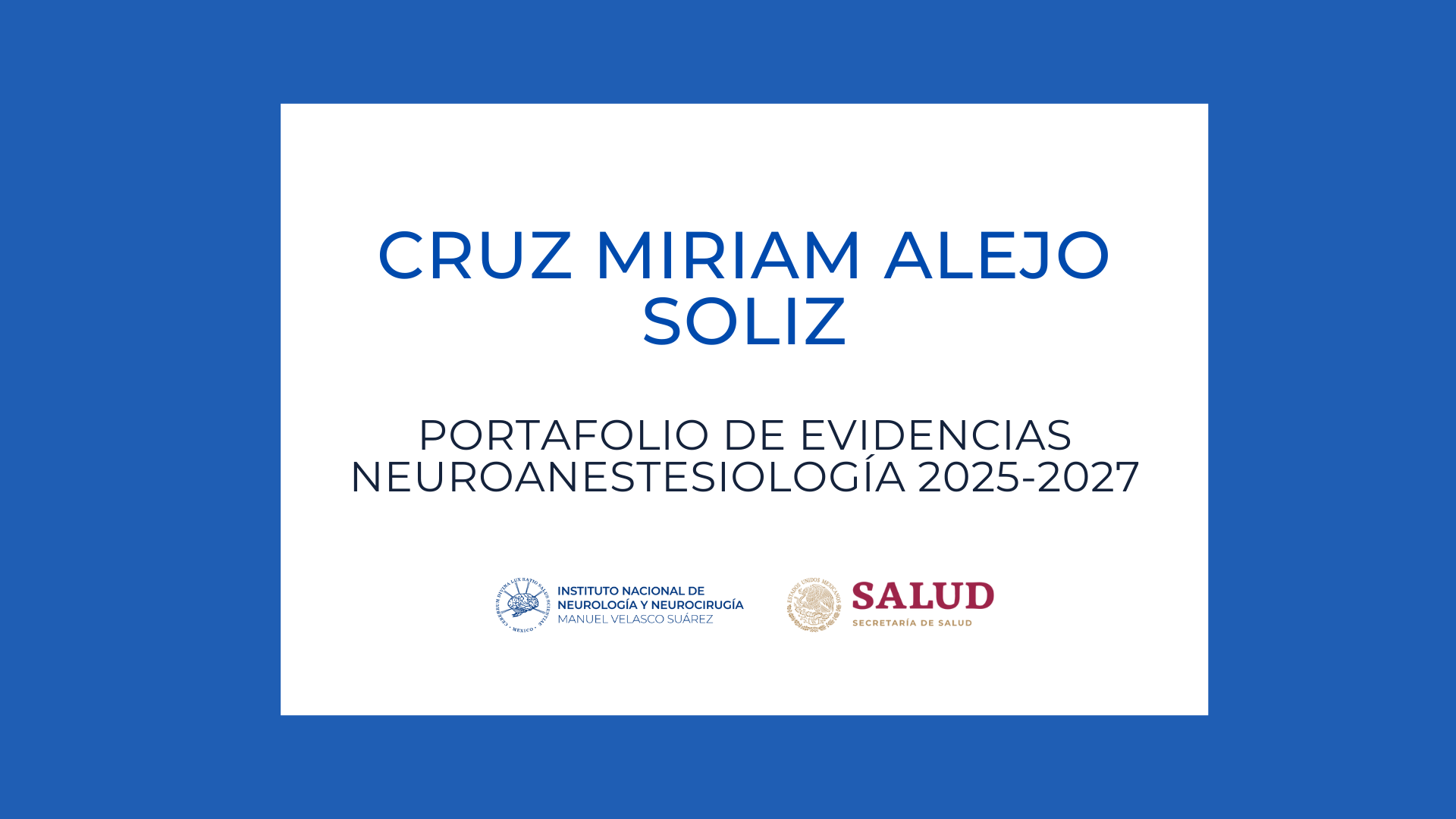 Neuroanestesiología Portafolio de evidencias: Cruz Miriam Alejo Soliz (2025-2027)