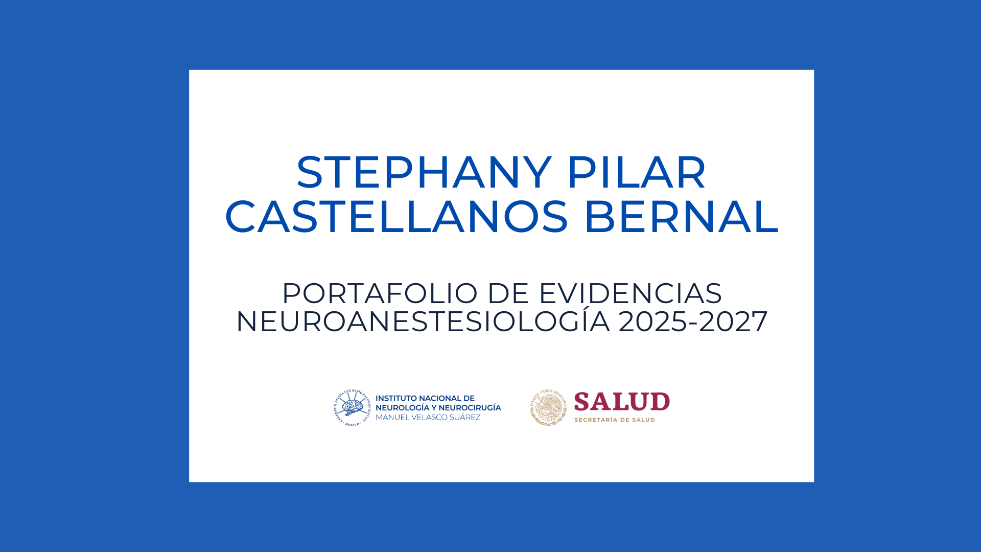 Neuroanestesiología Portafolio de evidencias: Stephany Pilar Castellanos Bernal (2025-2027)