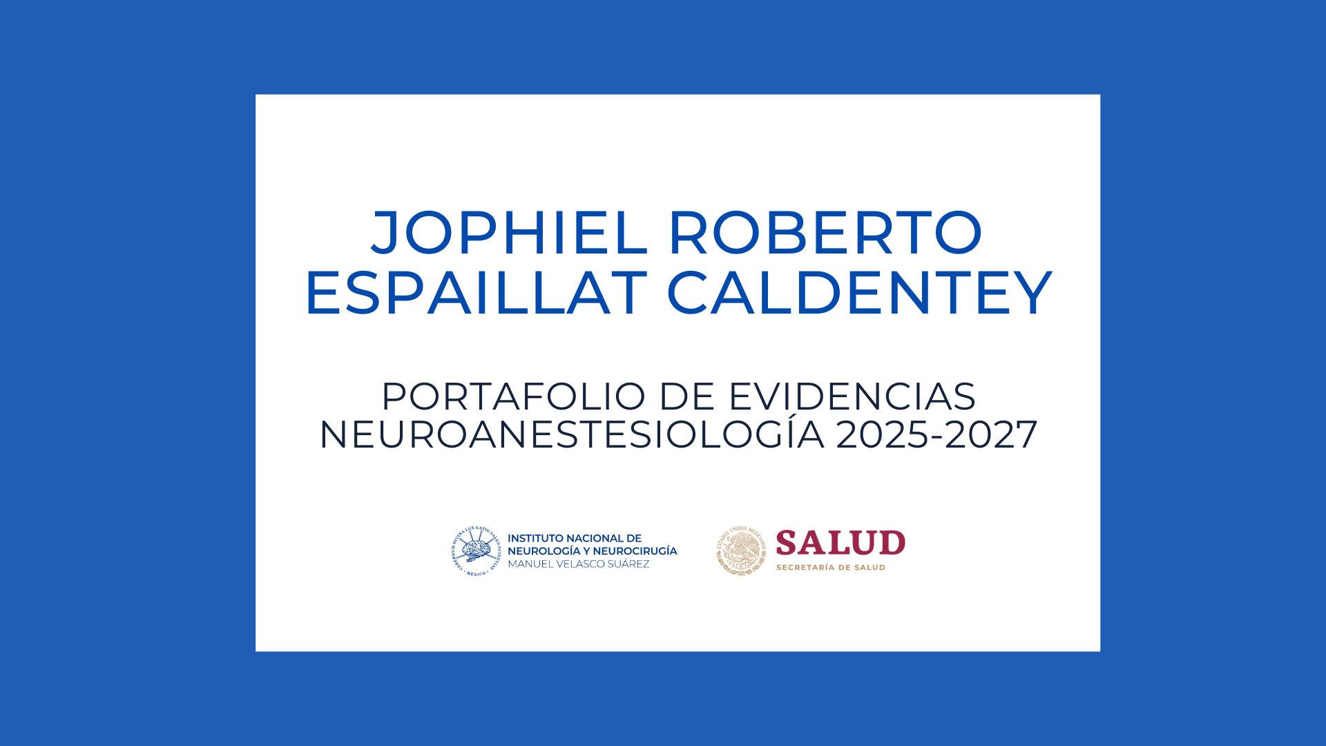 Neuroanestesiología Portafolio de evidencias: Jophiel Roberto Espaillat Caldentey (2025-2027)