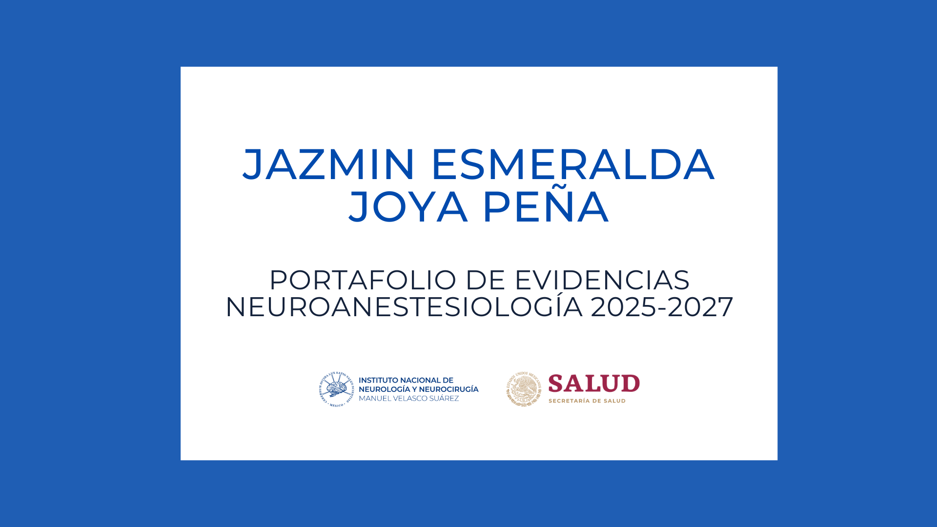 Neuroanestesiología Portafolio de evidencias: Jazmin Esmeralda Joya Peña (2025-2027)