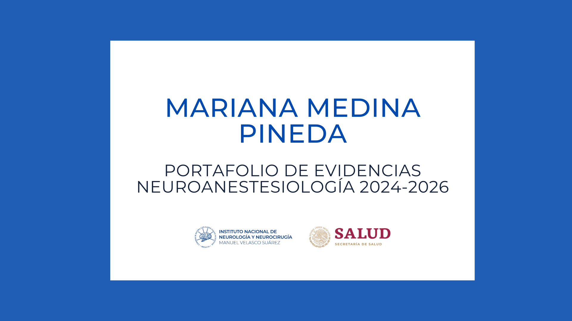 Neuroanestesiología Portafolio de evidencias: Mariana Medina Pineda (2024-2026)
