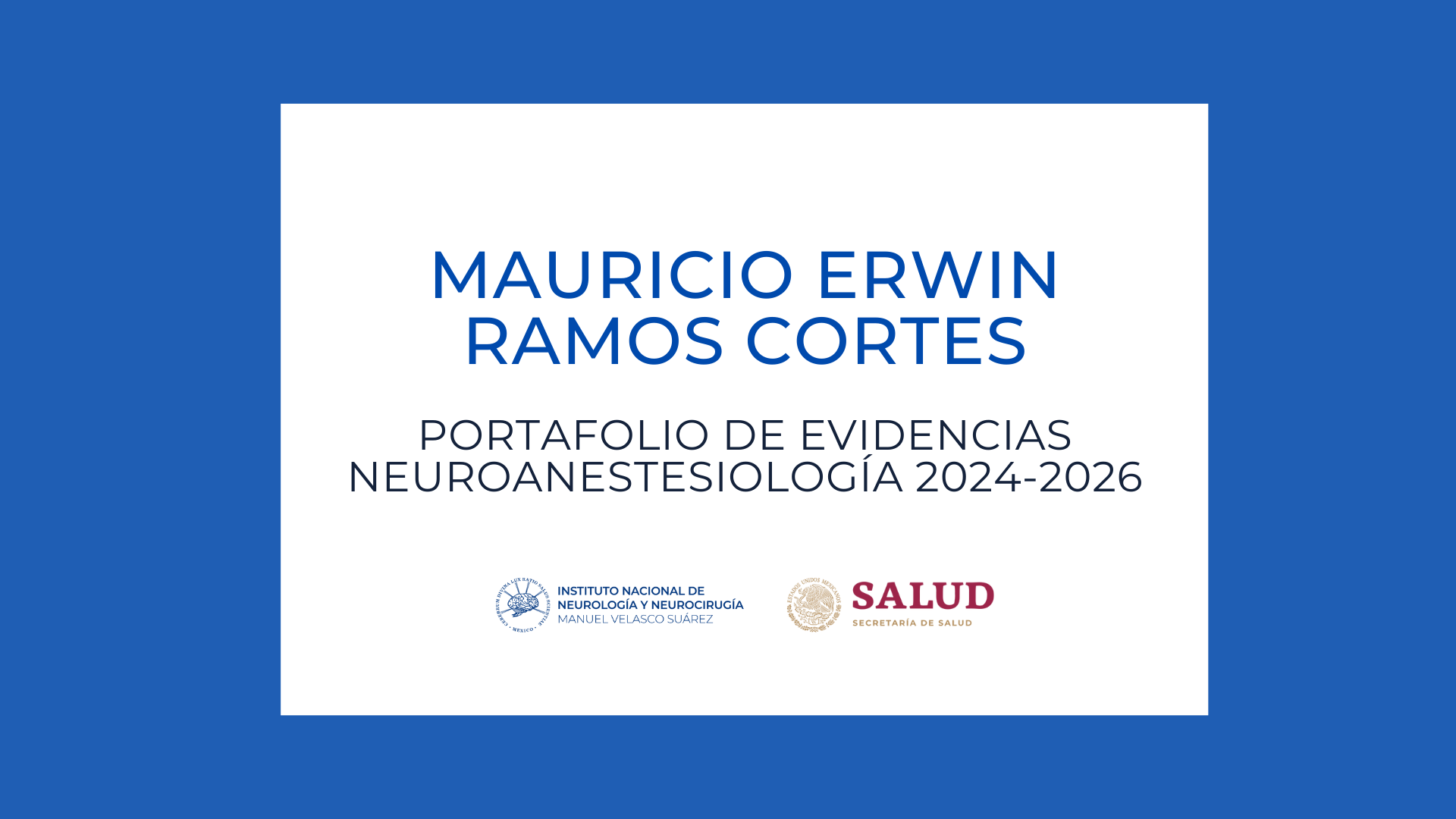 Neuroanestesiología Portafolio de evidencias: Mauricio Erwin Ramos Cortes (2024-2026)
