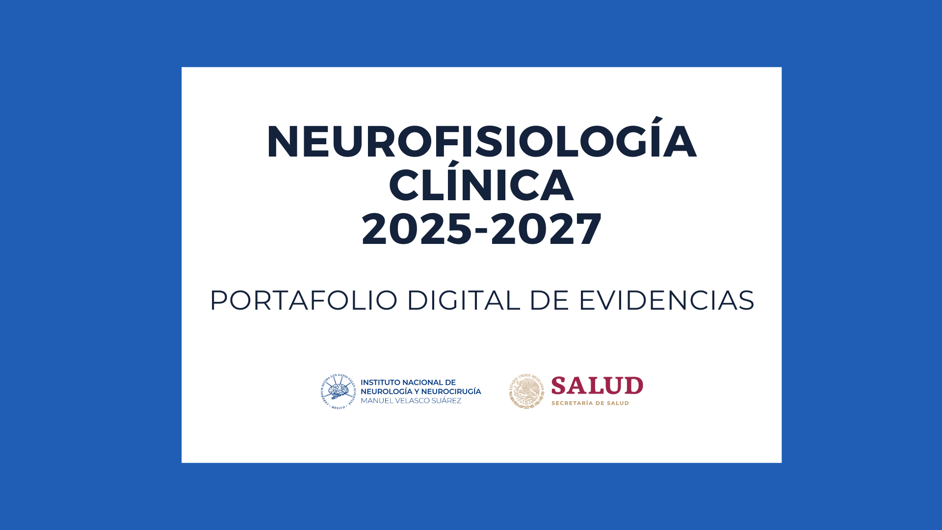 PORTAFOLIO DE EVIDENCIAS GENERACIÓN NEUROFISIOLOGÍA CLÍNICA 2025-2027