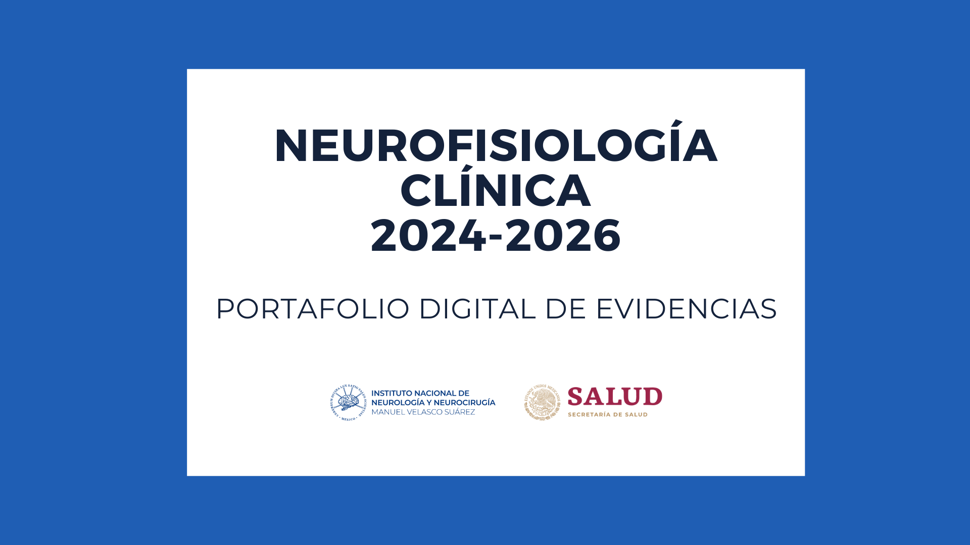 PORTAFOLIO DE EVIDENCIAS GENERACIÓN NEUROFISIOLOGÍA CLÍNICA 2024-2026