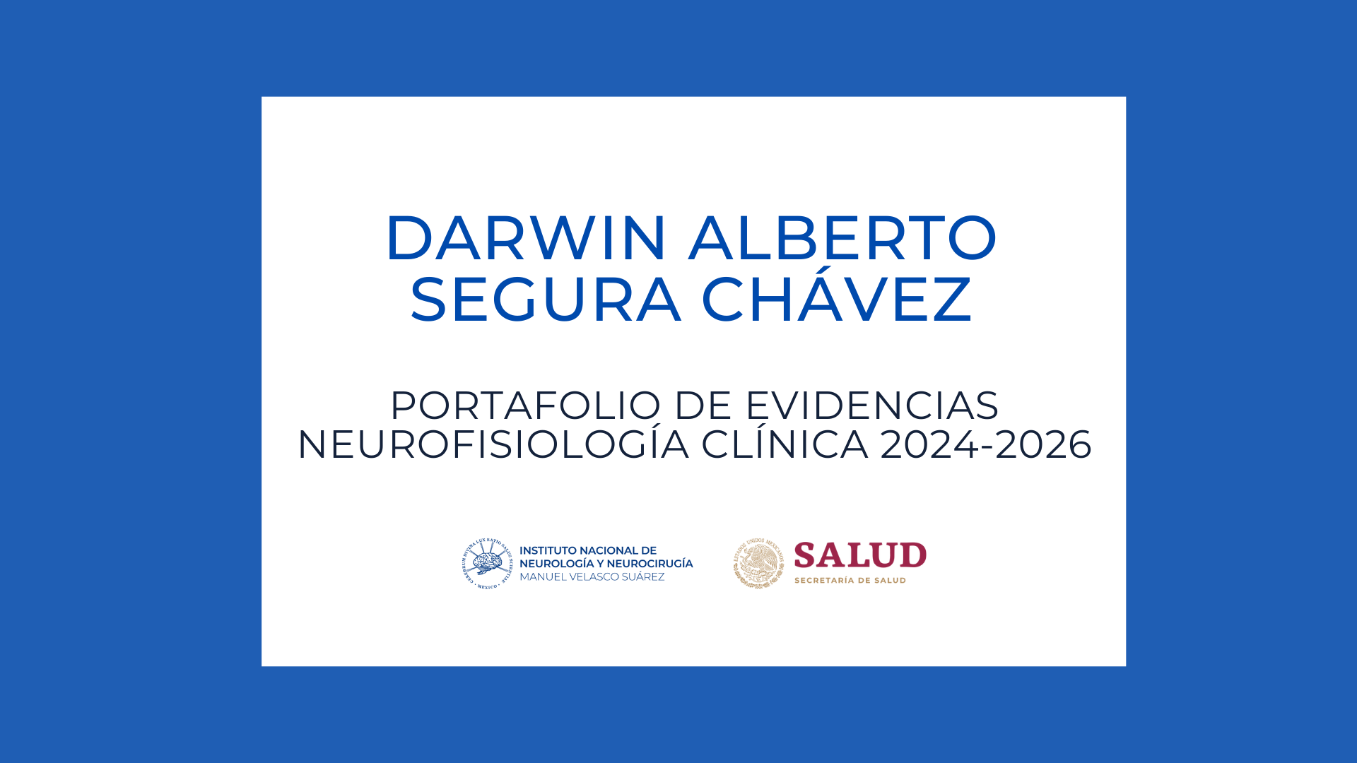 Neurofisiología Clínica Portafolio de evidencias: Darwin Alberto Segura Chávez (2024-2026)