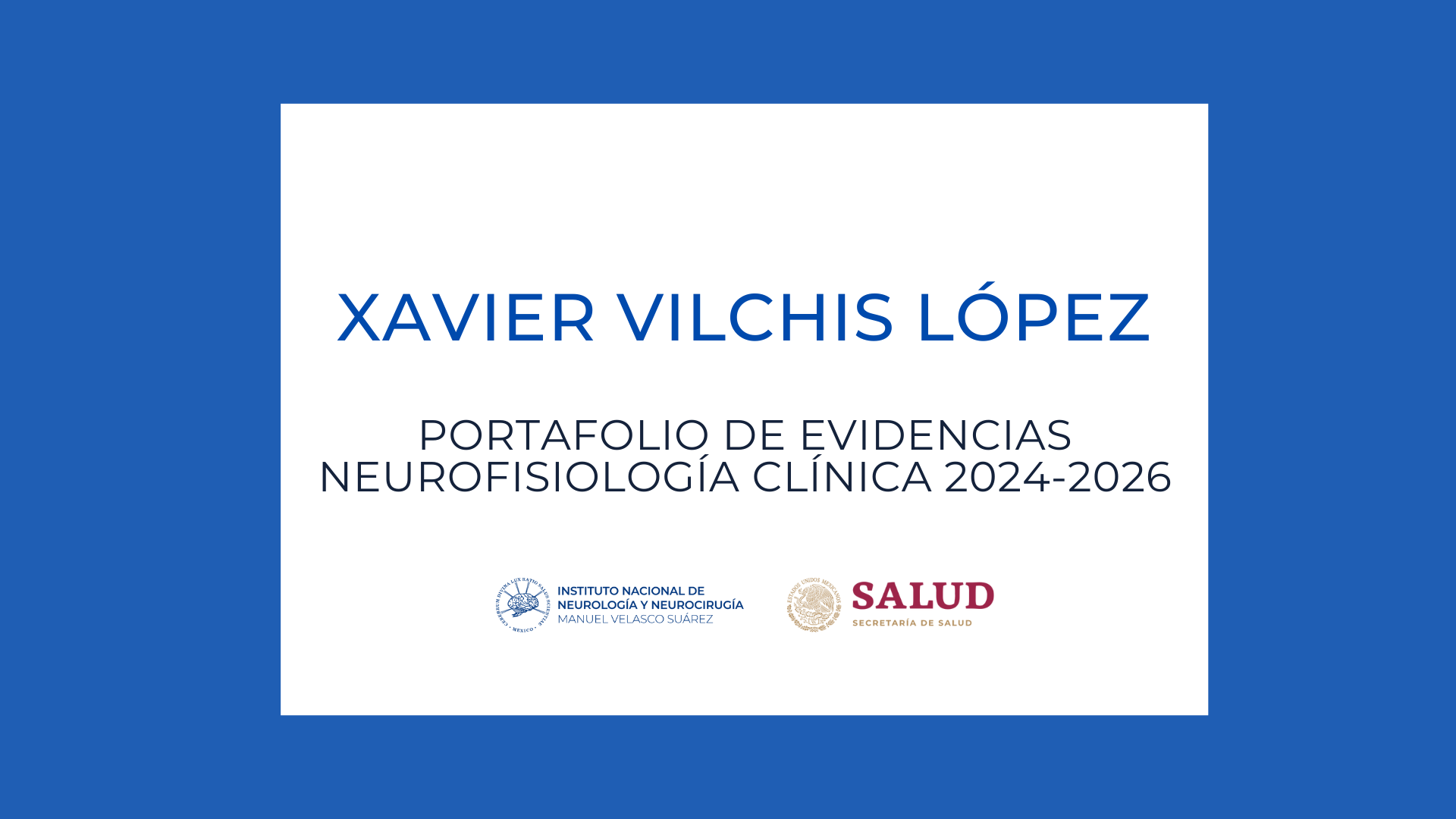 Neurofisiología Clínica Portafolio de evidencias: Xavier Vilchis López (2024-2026)