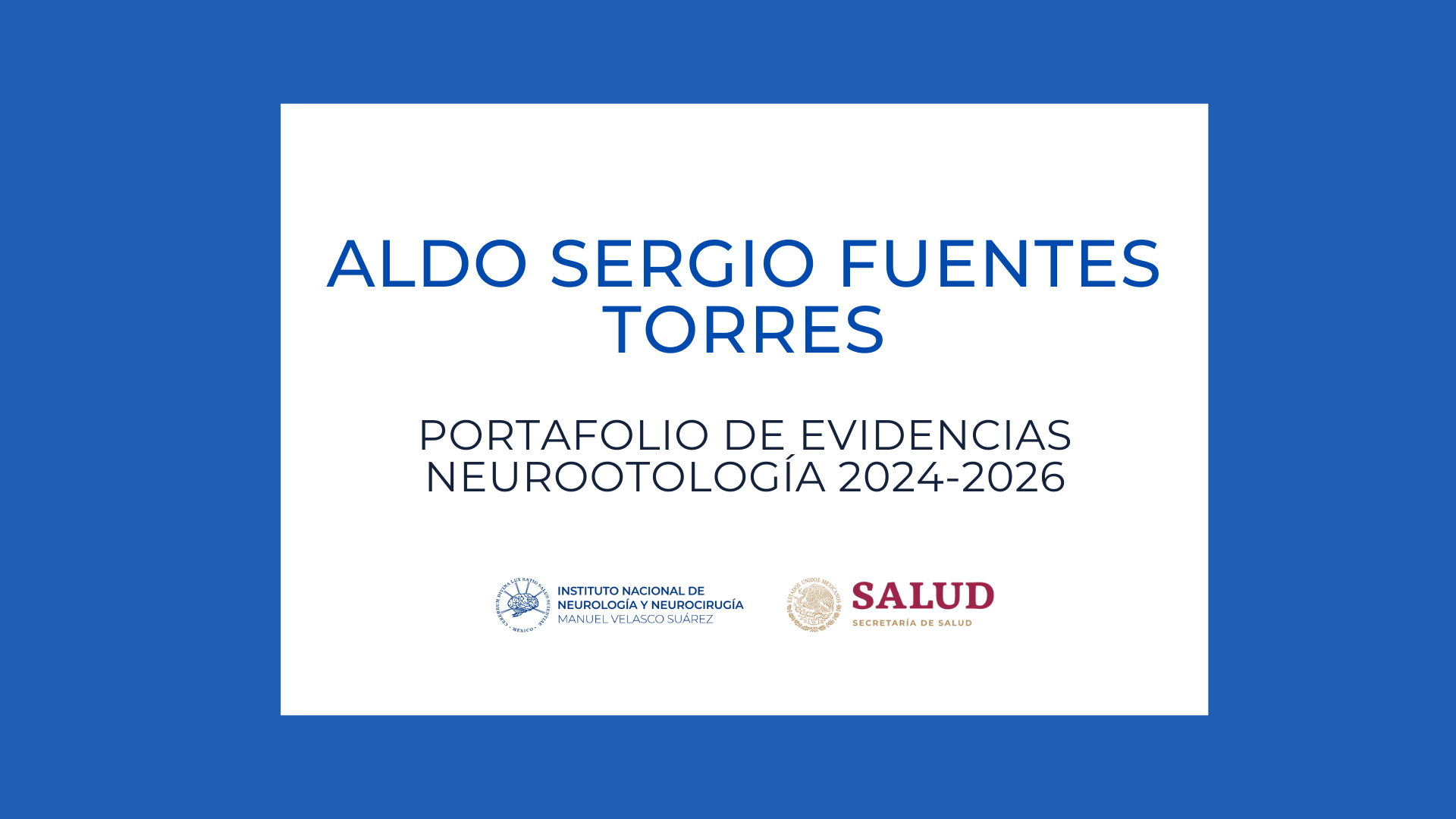 Neurootología Portafolio de evidencias: Aldo Sergio Fuentes Torres (2024-2026)