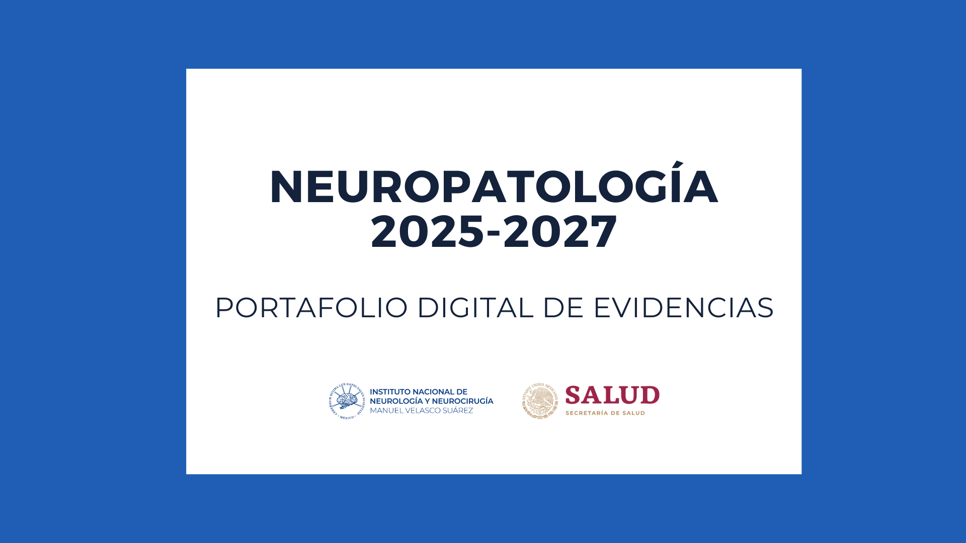 PORTAFOLIO DE EVIDENCIAS GENERACIÓN NEUROPATOLOGÍA 2025-2027