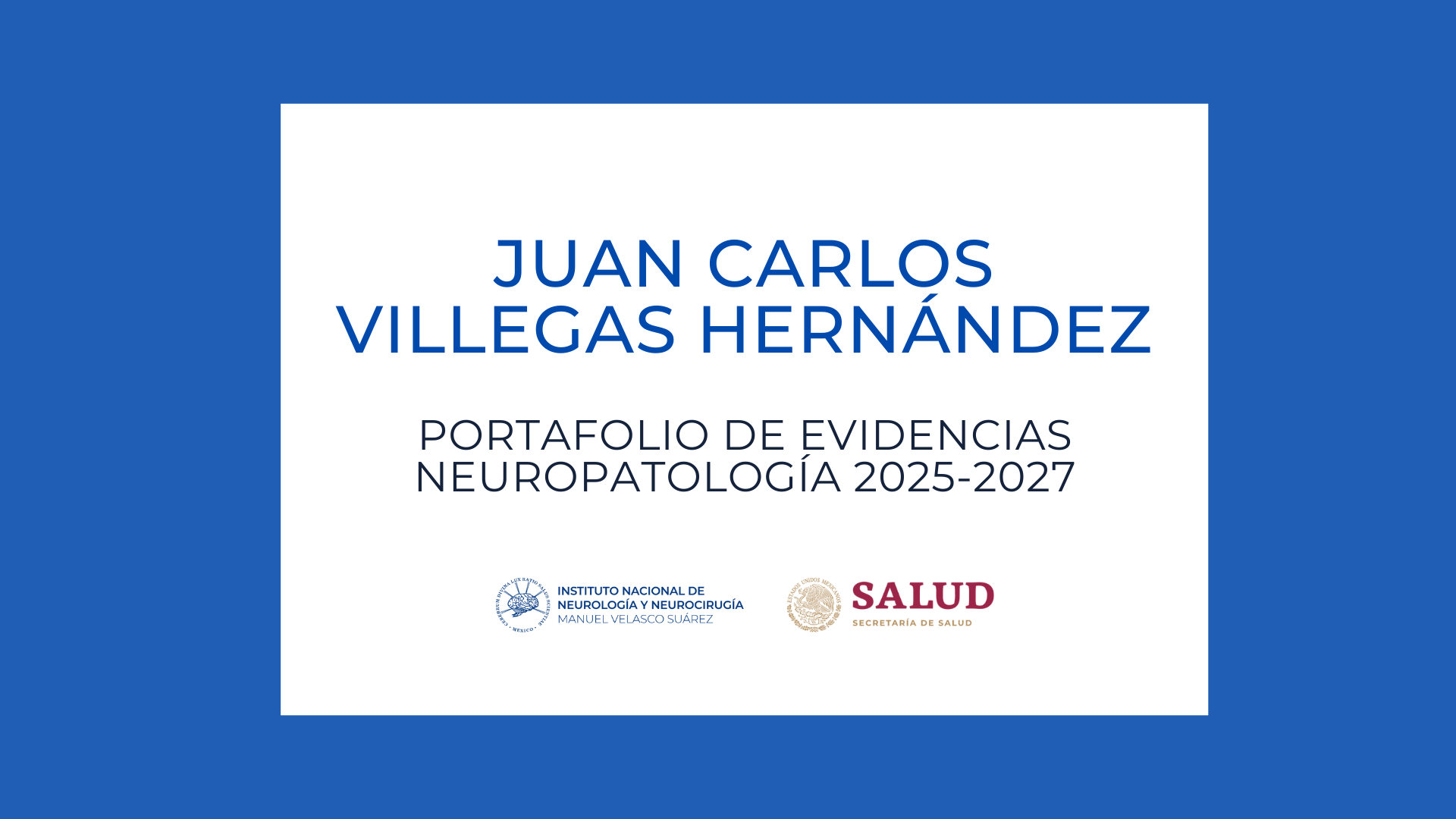 Neuropatología Portafolio de evidencias: Juan Carlos Villegas Hernández (2025-2027)