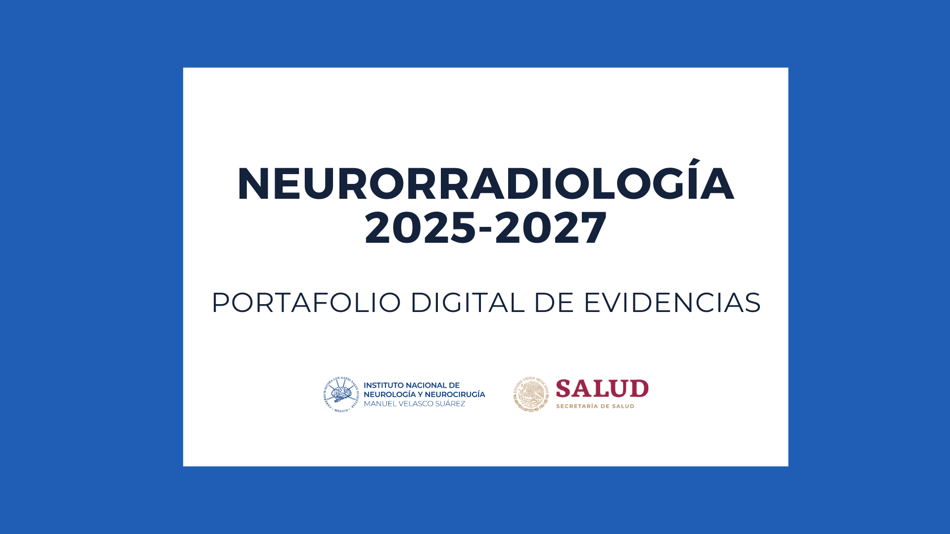 PORTAFOLIO DE EVIDENCIAS GENERACIÓN NEURORRADIOLOGÍA 2025-2027