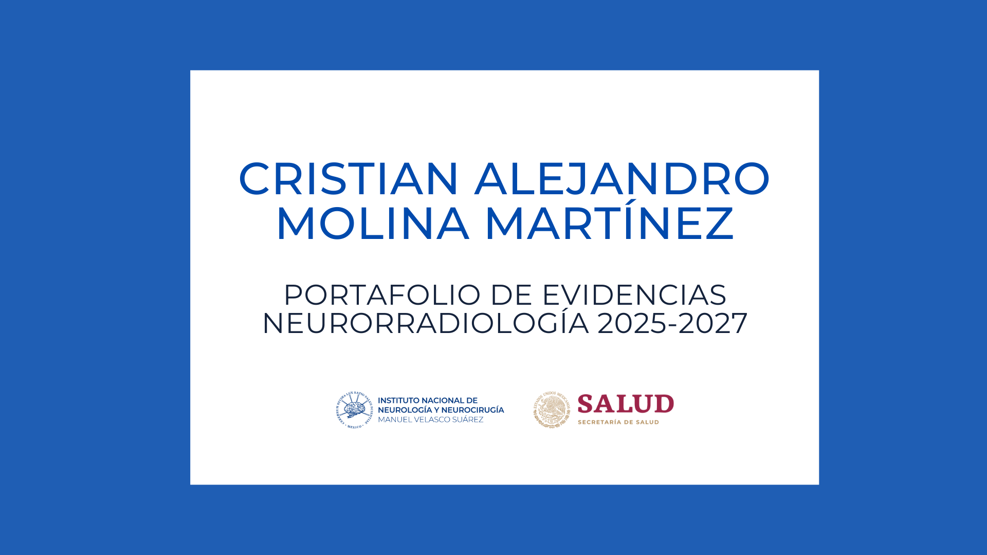 Neurorradiología Portafolio de evidencias: Cristian Alejandro Molina Martínez (2025-2027)