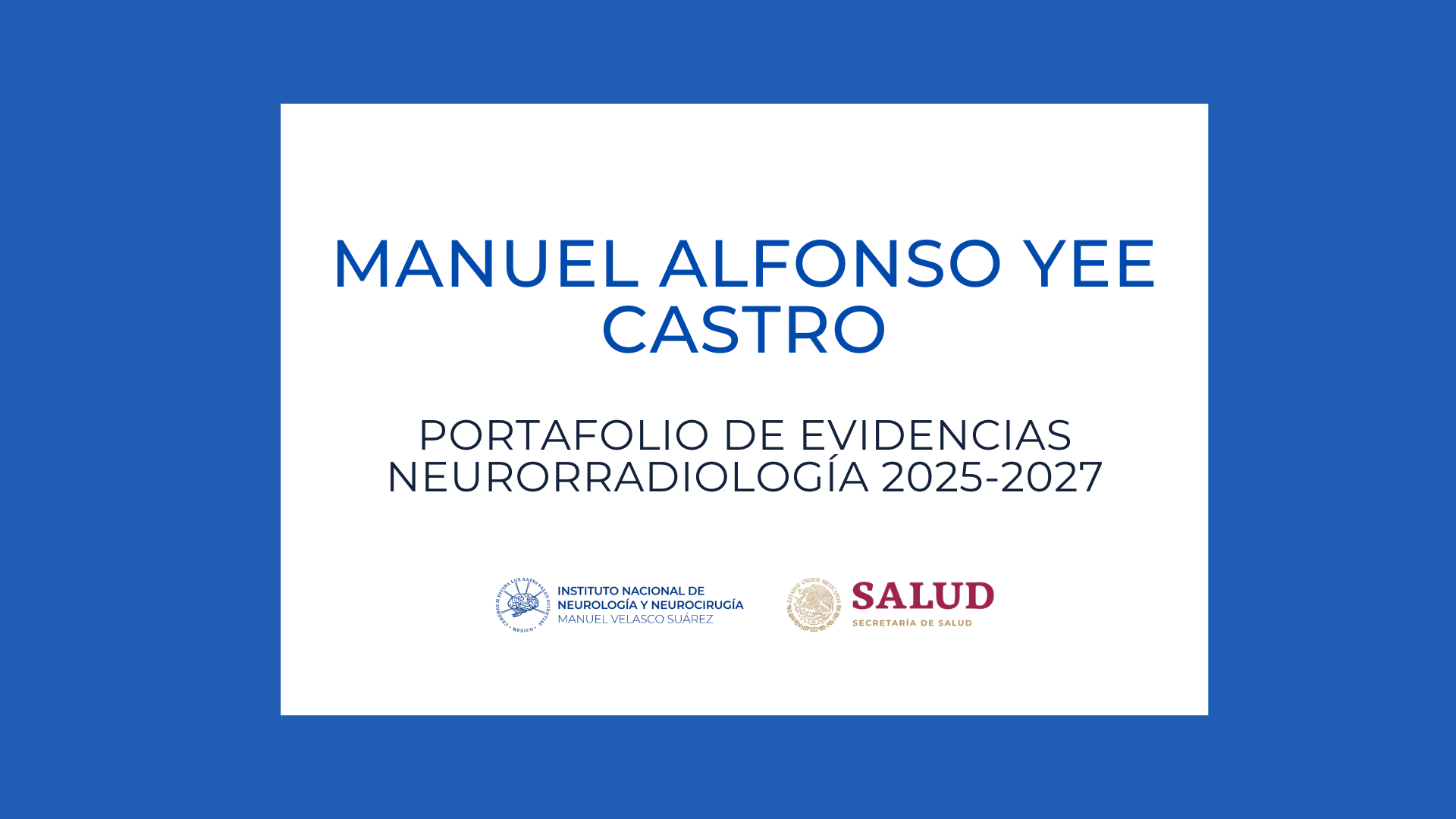 Neurorradiología Portafolio de evidencias: Manuel Alfonso Yee Castro (2025-2027)