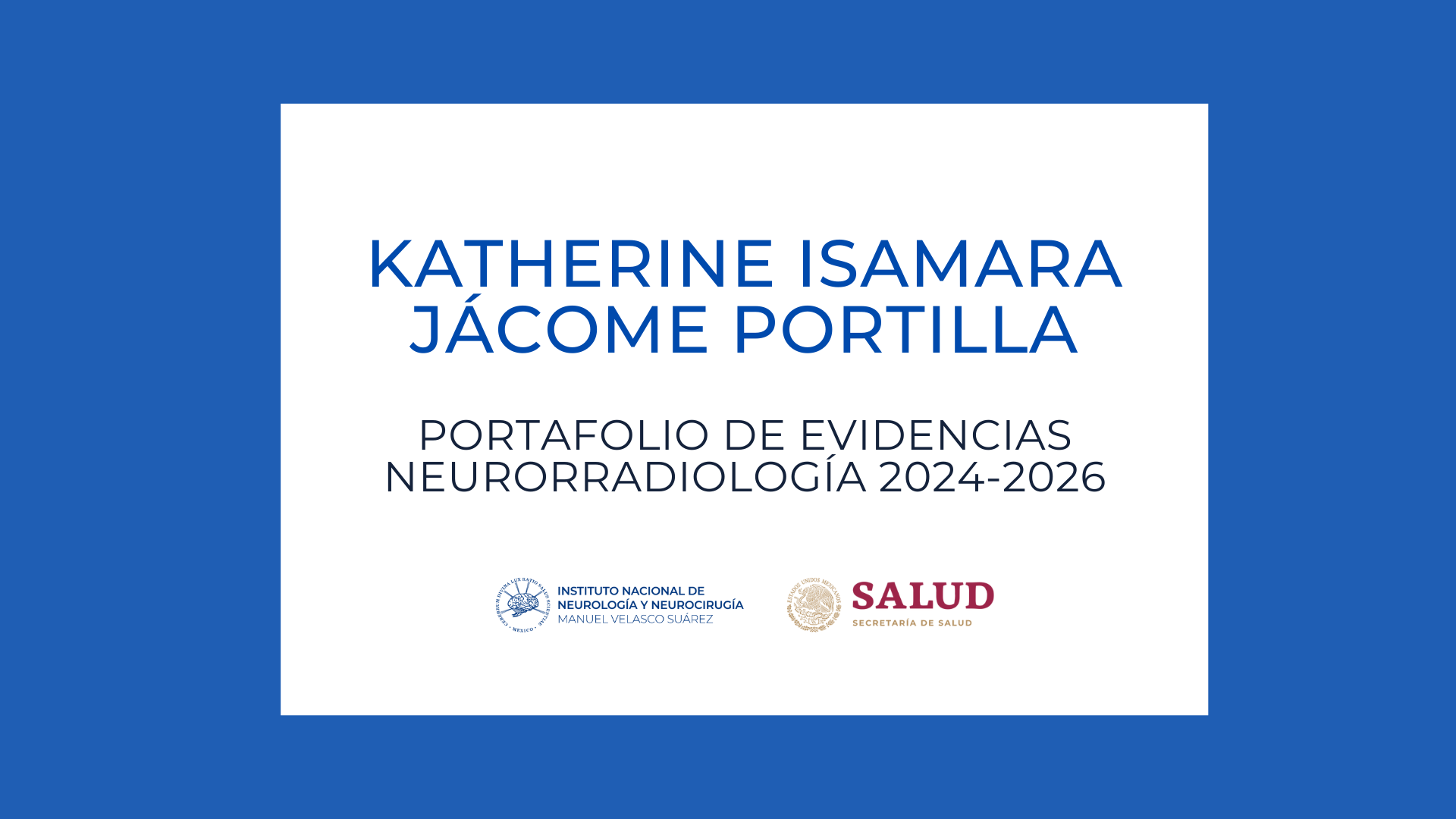Neurorradiología Portafolio de evidencias Katherine Isamara Jácome Portilla (2024-2026)