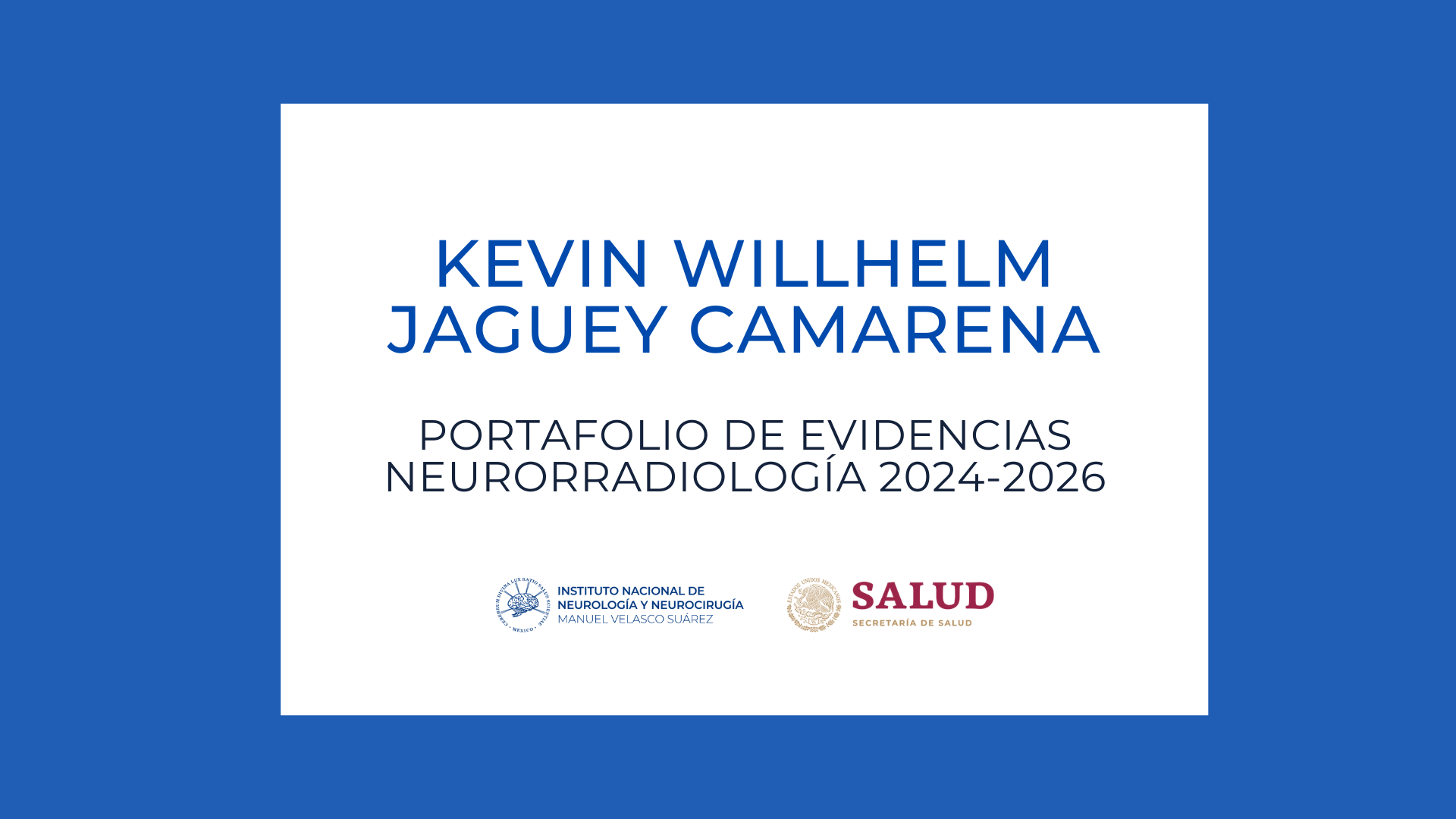 Neurorradiología Portafolio de evidencias Kevin Willhelm Jaguey Camarena (2024-2026)