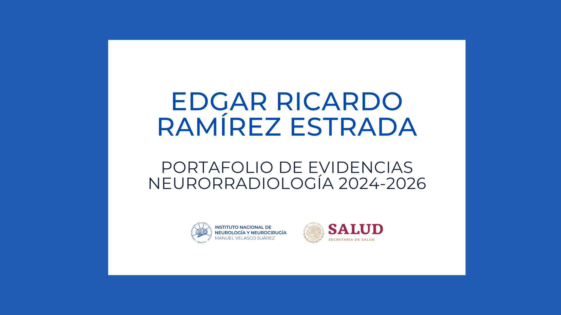 Neurorradiología Portafolio de evidencias Edgar Ricardo Ramírez Estrada (2024-2026)