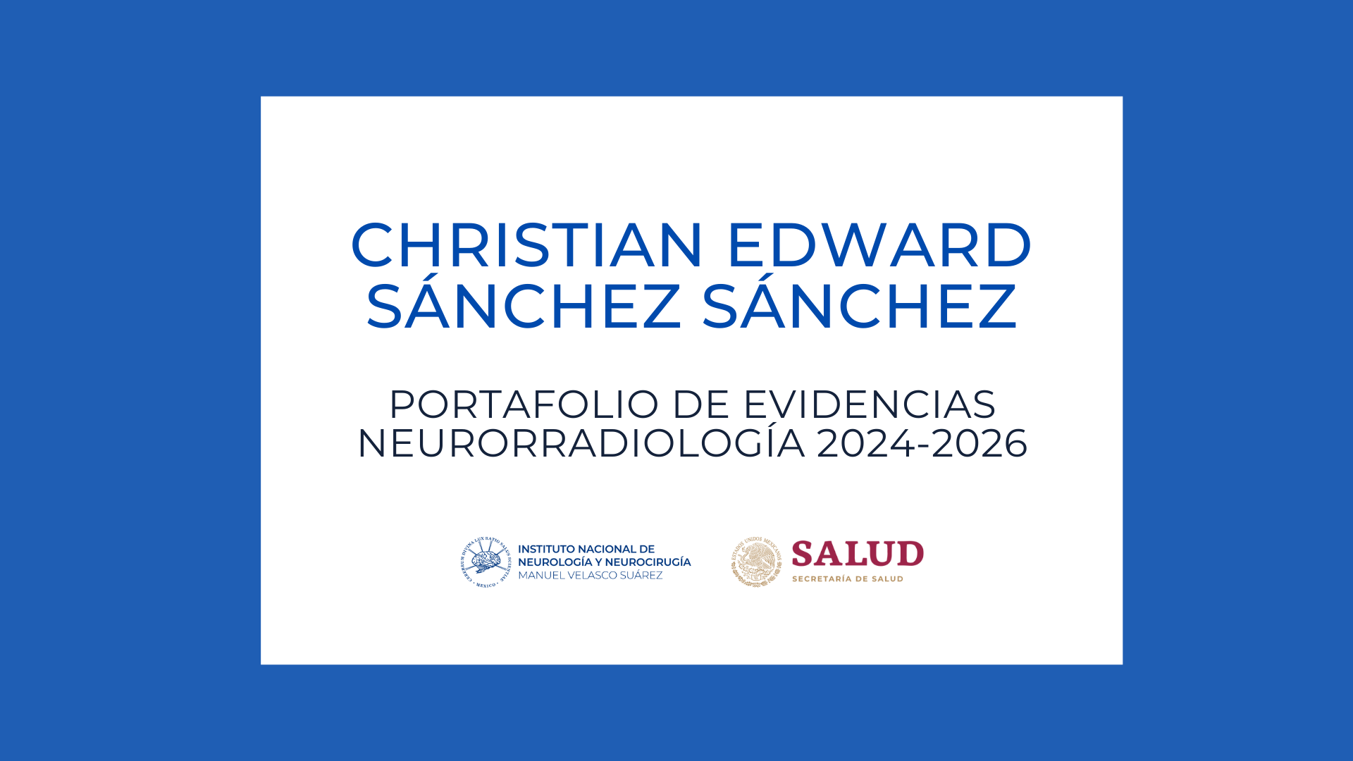 Neurorradiología Portafolio de evidencias Christian Edward Sánchez Sánchez (2024-2026)