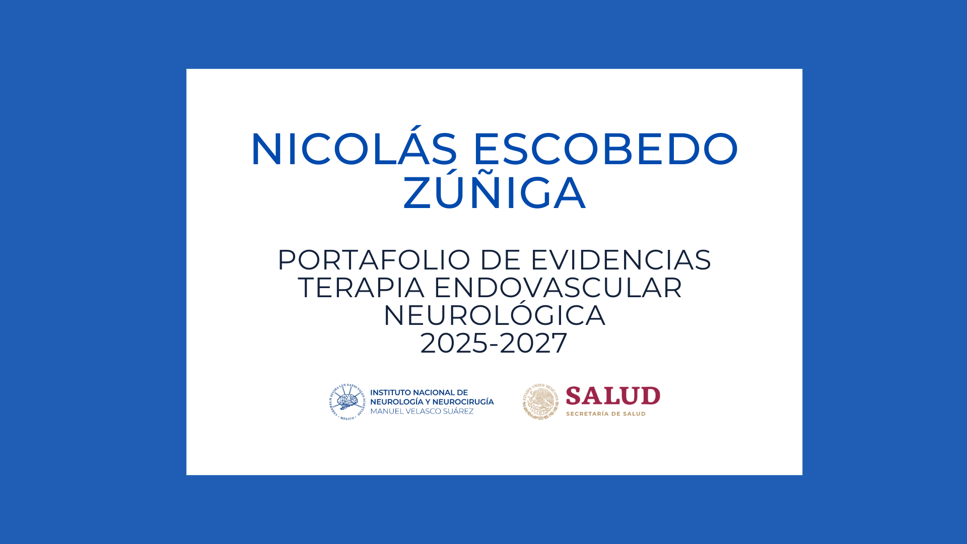 Terapia Endovascular Portafolio de evidencias: Nicolás Escobedo Zúñiga (2025-2027)