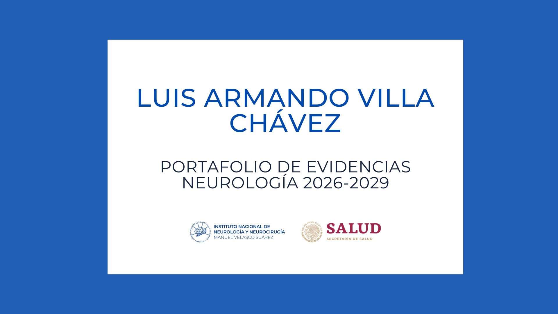 Neurología Portafolio de evidencias: Luis Armando Villa Chávez (2026-2029)