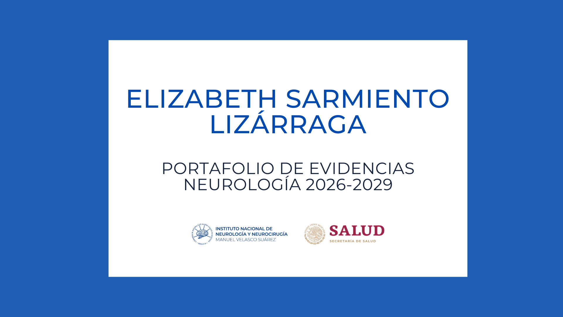 Neurología Portafolio de evidencias: Elizabeth Sarmiento Lizárraga (2026-2029)